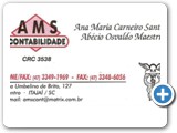 AMS Contabilidade
Fone/fax: 47 3349-1969 / 3348-6056
R: Umbelino de Brito, 127 Centro Itajaí / SC