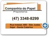 Companhia do Papel papelaria
Fone: 47 - 3348-8299
Rua: Indaial, 680 - São Judas Itajaí/SC